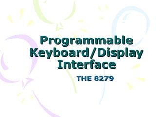 Programmable Keyboard/Display Interface THE 8279 