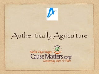 Authentically Agriculture

 