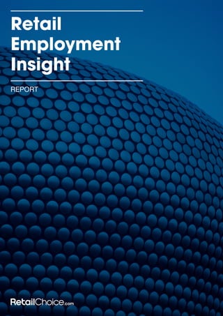 Retail
Employment
Insight
REPORT
 