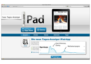 Case: Tages-Anzeiger




                       User Interesse,
                       Dialog
                                         Werbekampagne




                                                         20
 