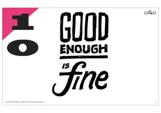 1
 0

Quelle: Buch “Re-Work” von Jason Fried, Gründer von 37signals.com   61
 