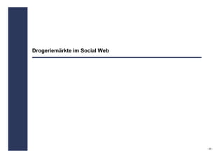 Drogeriemärkte im Social Web




                               - 25 -
 