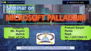 Presented by:
Prakash Ranjan
Panda
Regd.
No.:1205106018
4th sem, MCA
Guided by:
Ms. Rojalin
Mallick
Dept. of CSA
 