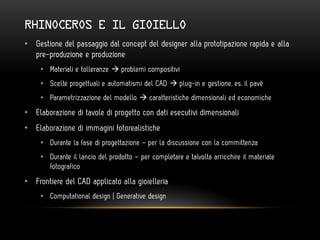 RHINOCEROS E IL GIOIELLO
•

    •       
    •                
    •            
•
•
    •
    •


•
    •
 