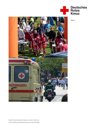 Seite 3




Diese Presseinformation haben wir auch im Internet
auf der Seite www.drk-karlsruhe.de für Sie hinterlegt.
 