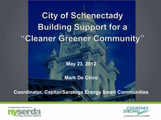 May 23, 2012

                    Mark De Chiro

Coordinator, Capital/Saratoga Energy $mart Communities


                                            Insert CBO logo
                                            Click View, Slide Master;
                                            add/insert picture into this area
 