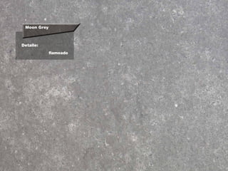 Moon Grey
Detalle:
flameado
 