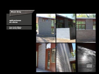 Casa famila Wilson,
New Jersey, EEUU
Moon Grey
aplicaciones
en obras
volver
menú
 