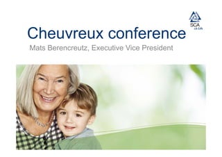 Cheuvreux conference
Mats Berencreutz, Executive Vice President
 