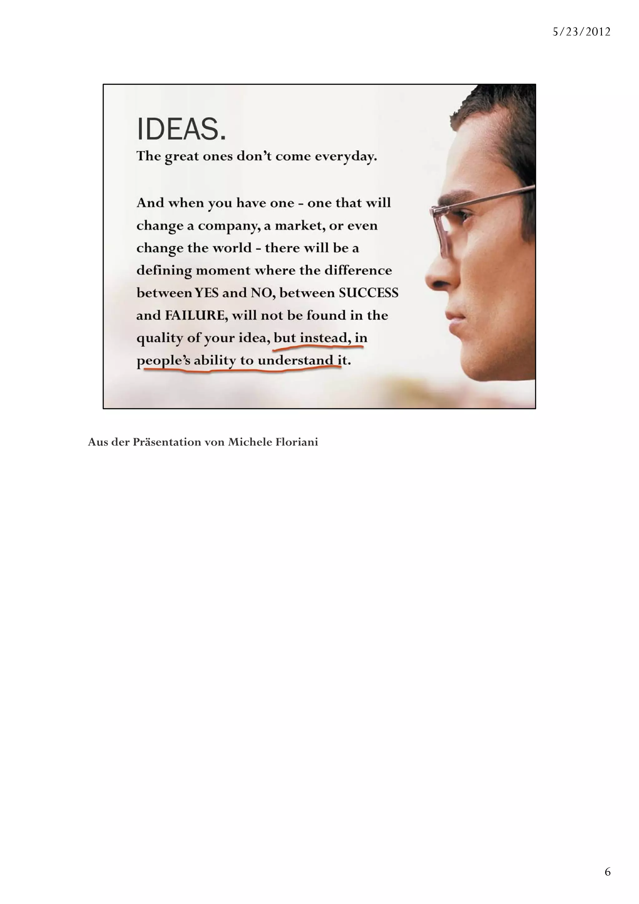 5/23/2012




Aus der Präsentation von Michele Floriani




                                                    6
 