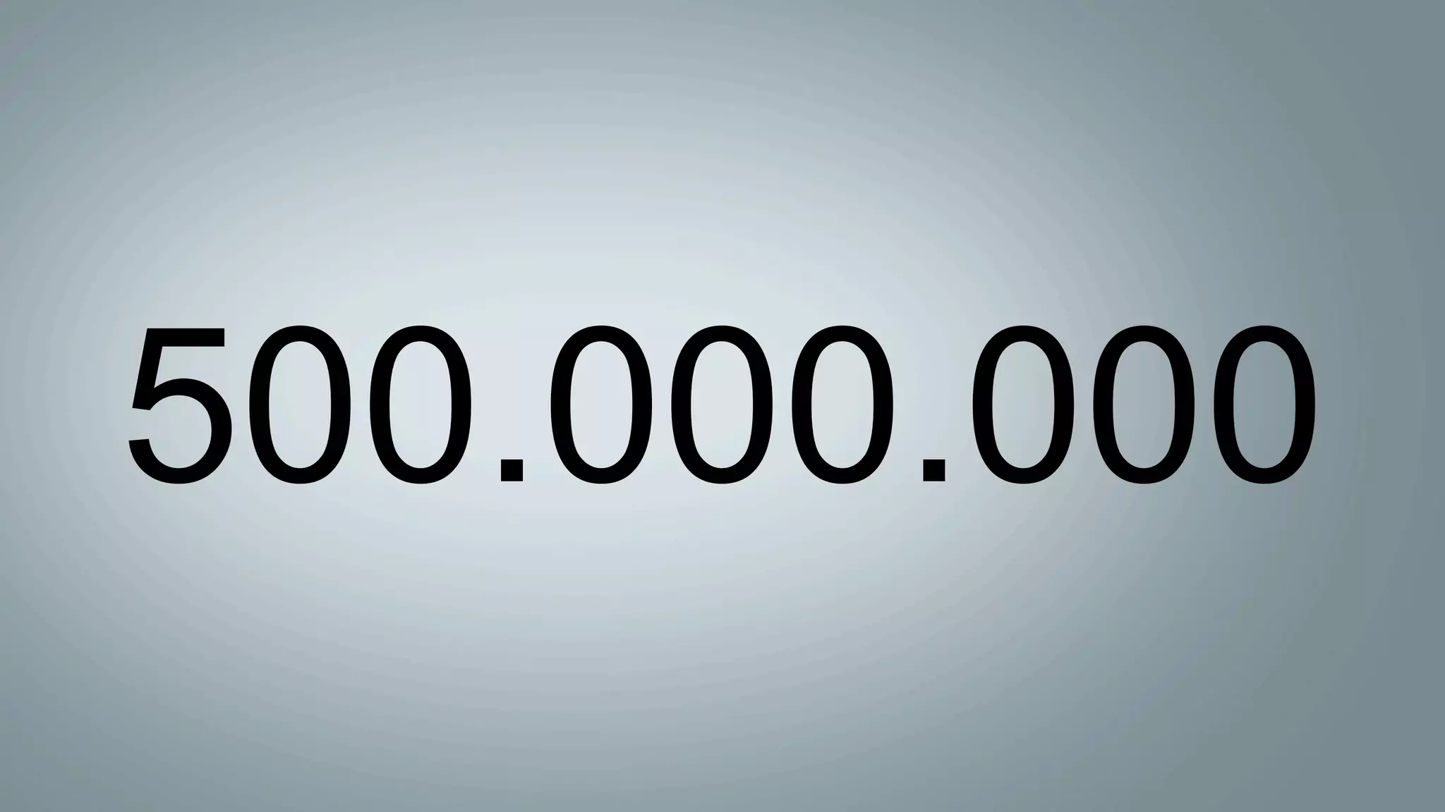 500.000.000
 