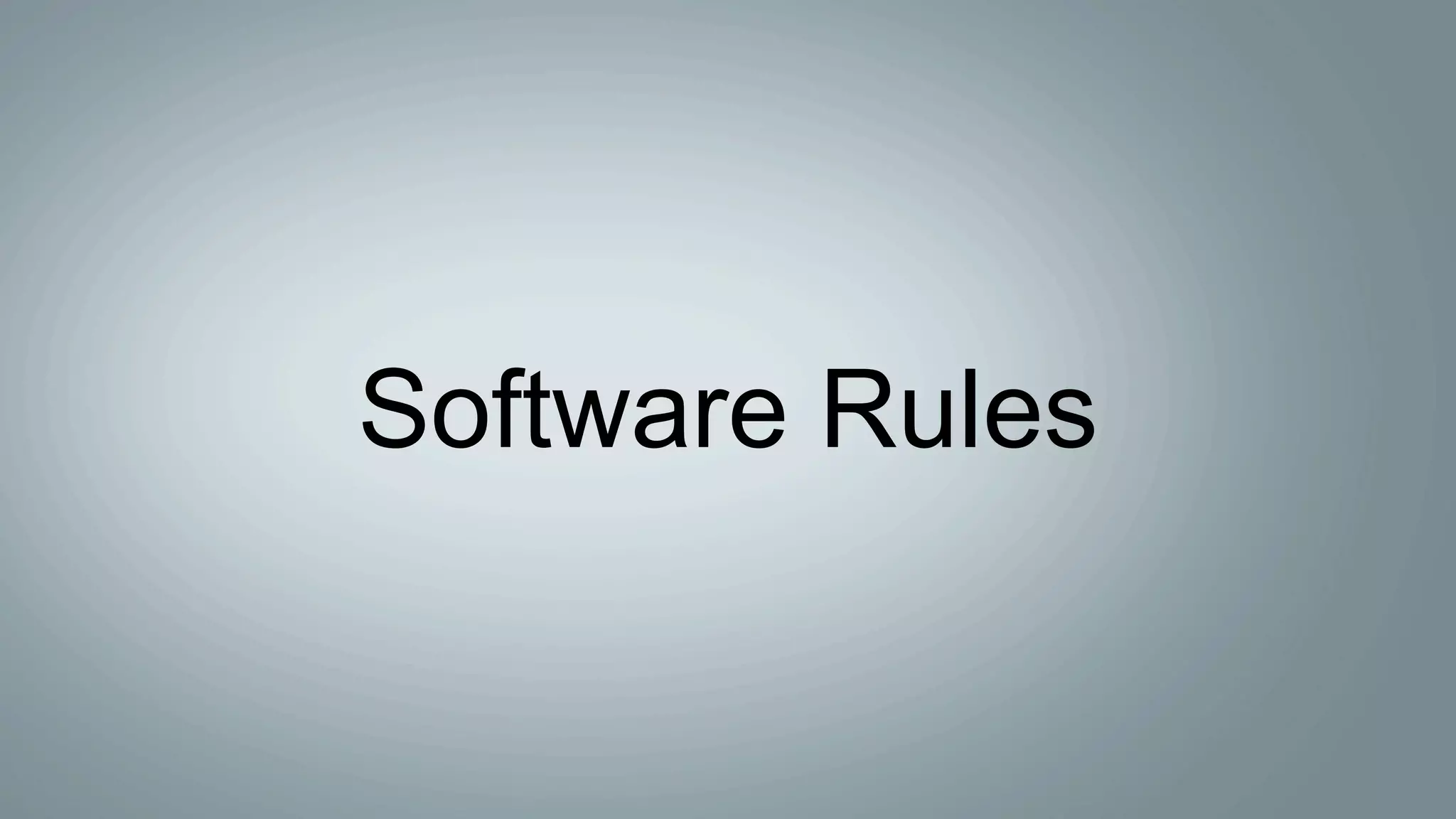 Software Rules
 