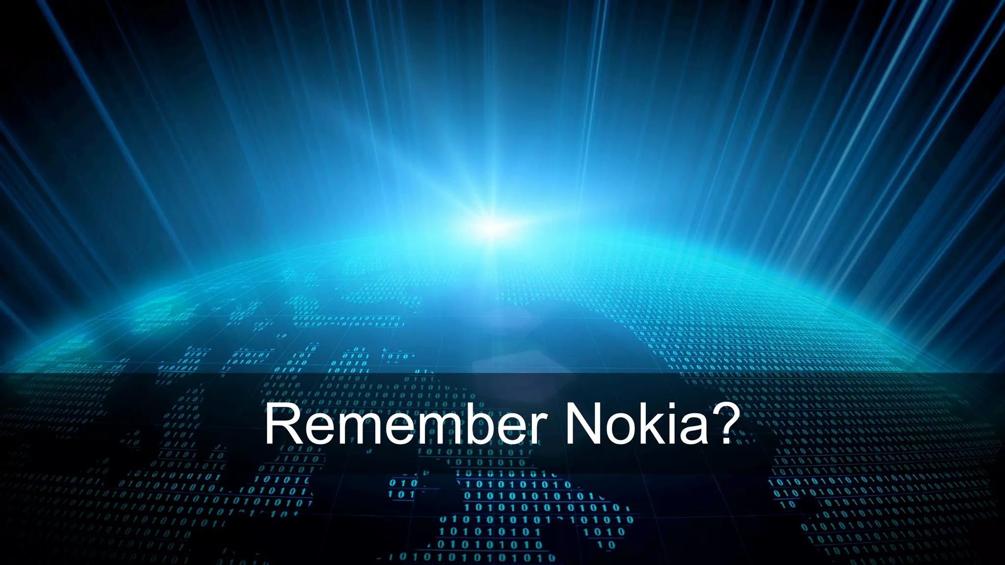 Remember Nokia?
 
