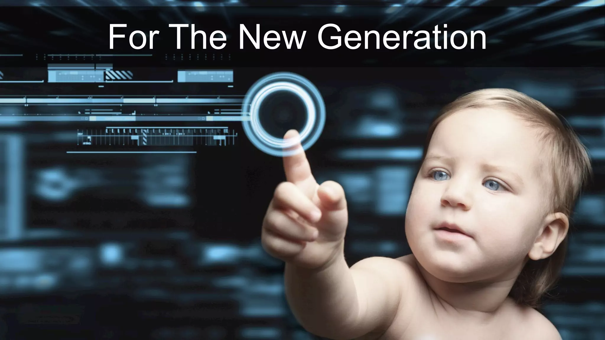 For The New Generation
 