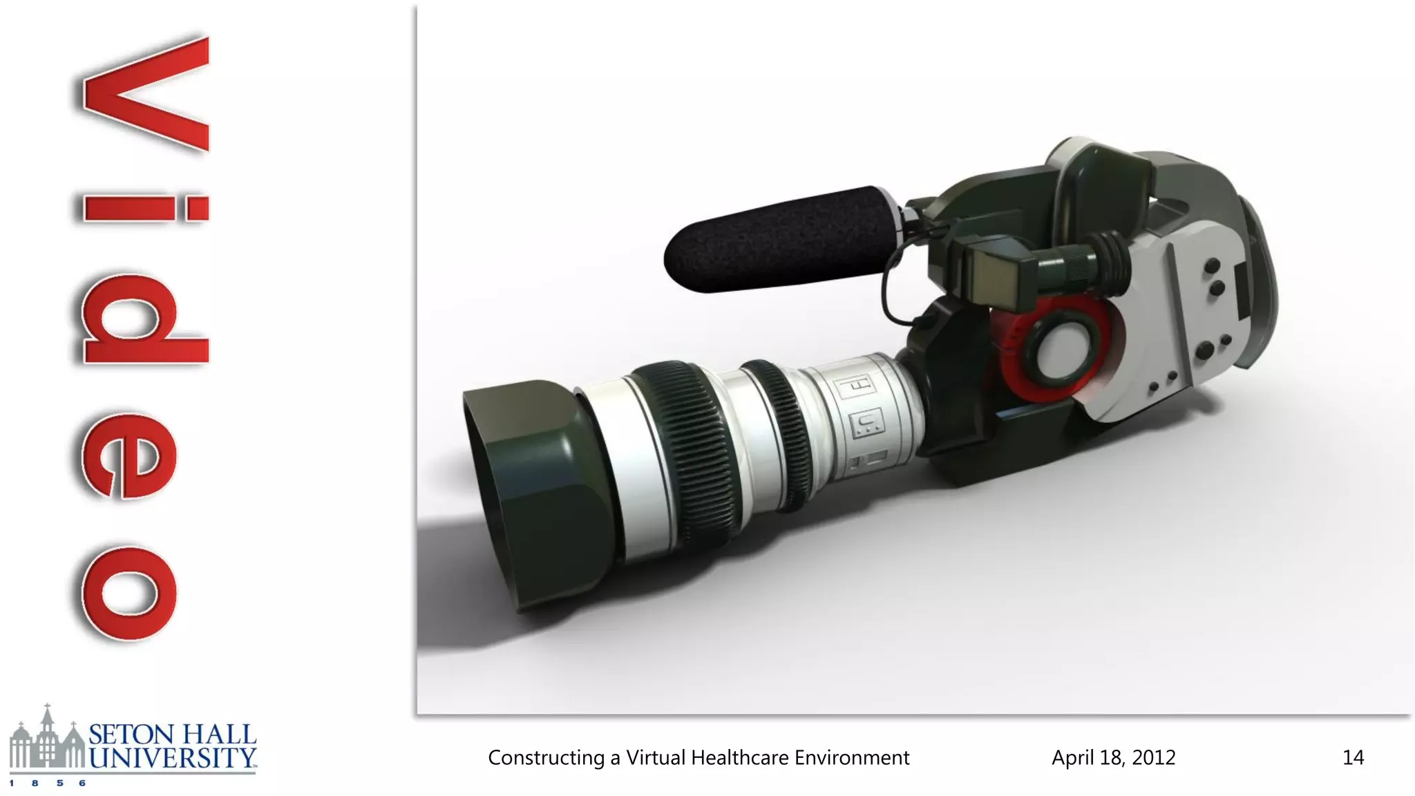 Constructing a Virtual Healthcare Environment   April 18, 2012   14
 