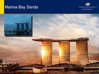 Marina Bay Sands   Dr. Rainer Lisowski




                                         20
 