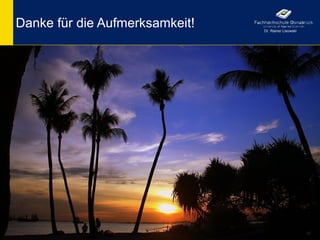 Danke für die Aufmerksamkeit!   Dr. Rainer Lisowski




                                                      40
 