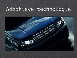 Adaptieve technologie	
 