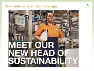 New Unilever Australia Campaign




2                                 CONFIDENTIAL
 