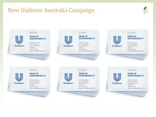 New Unilever Australia Campaign




3                                 CONFIDENTIAL
 