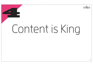 4
Content is King

                  38
 