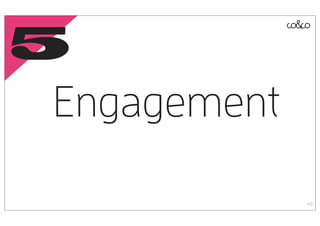 5
 Engagement

              45
 