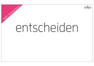 t
              eiss
            gh
         zin
     t-Si
R igh



             entscheiden

                           7
 