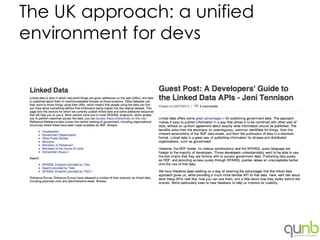 The UK approach: a unified
environment for devs
 