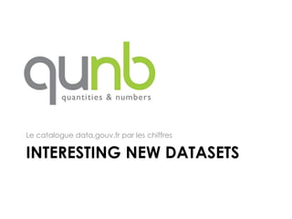 Le catalogue data.gouv.fr par les chiffres

INTERESTING NEW DATASETS
 