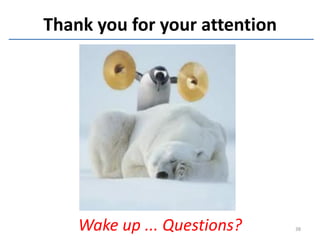 Thank you for your attention




    Wake up ... Questions?     38
 