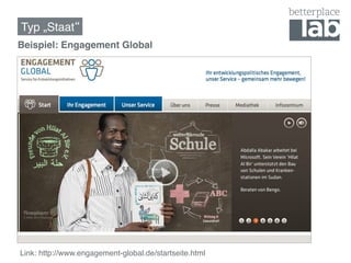 Typ „Staat !
Beispiel: Engagement Global!
!
!




Link: http://www.engagement-global.de/startseite.html !
 