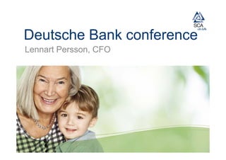 Deutsche Bank conference
Lennart Persson, CFO
 