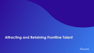 Attracting and Retaining Frontline Talent
 