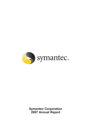 Symantec Corporation
 2007 Annual Report
 