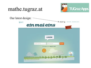 mathe.tugraz.at
Our latest design:
 