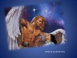 senta-se ao pé de mim,
 