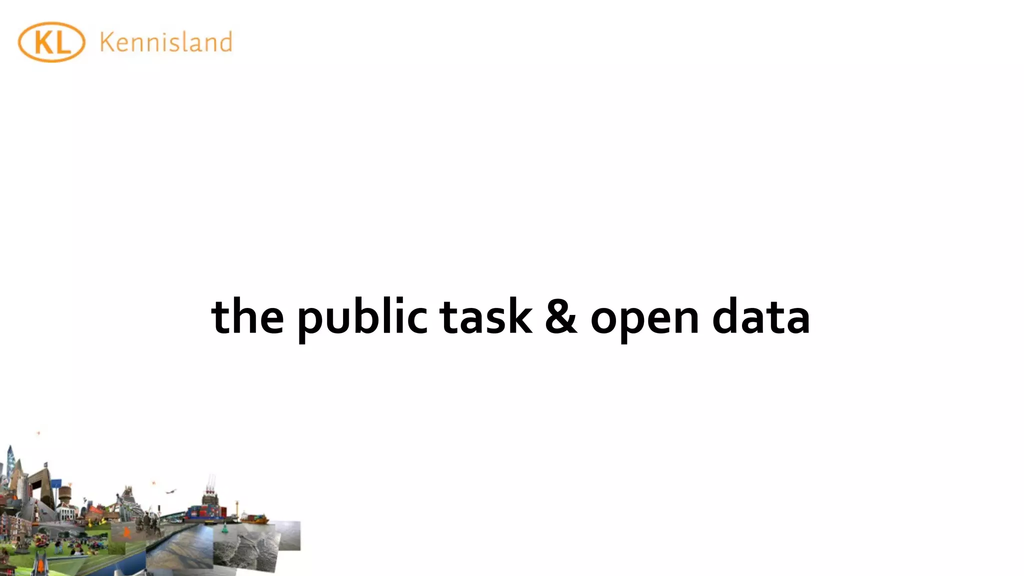 the	
  public	
  task	
  &	
  open	
  data
 
