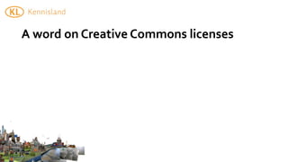 A	
  word	
  on	
  Creative	
  Commons	
  licenses
 