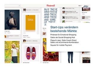 Start-Ups verändern
                     bestehende Märkte
                     Pinterest für Emotional-Shopping
                     Galoo als Social-Shopping Hub
                     Pippa & Jean: Style Coach Direct
                     Sales und eCommerce-Kombination
                     Square für mobile Payment




Copyright 2012 TWT
 
