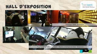 Hall d’Exposition


                                                         L’échangeur PARIS - Showroom




           Futur en Seine PARIS – Cap Digital – Objet(s) numériques du futur - Showroom

                                                                                          40
 