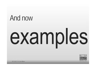 And now




20.9.2012 Dr. Ute Hillmer
 