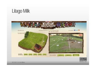 Litago Milk




20.9.2012 Dr. Ute Hillmer
 