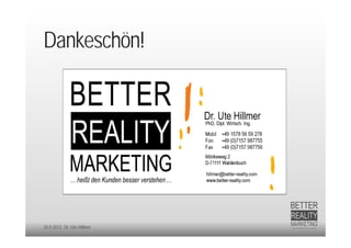 Dankeschön!




20.9.2012 Dr. Ute Hillmer
 