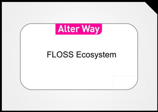 FLOSS Ecosystem
 