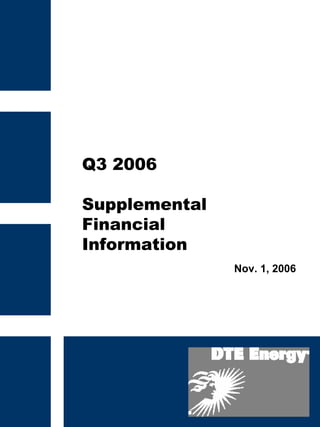 Q3 2006

Supplemental
Financial
Information
               Nov. 1, 2006
 