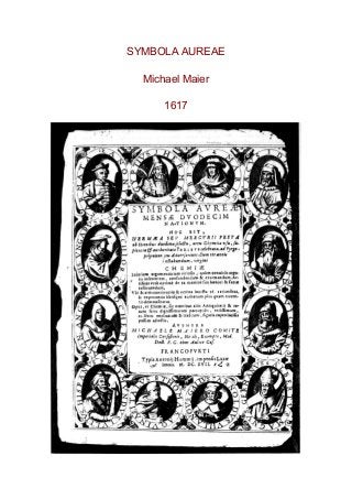 SYMBOLA AUREAE
Michael Maier
1617
 