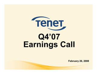 Q4’07
Earnings Call
           February 26, 2008
 