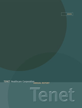 2001




TENET Healthcare Corporation
                           ANNUAL REPORT
 