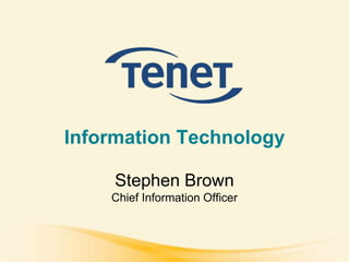 Information Technology

     Stephen Brown
    Chief Information Officer
 