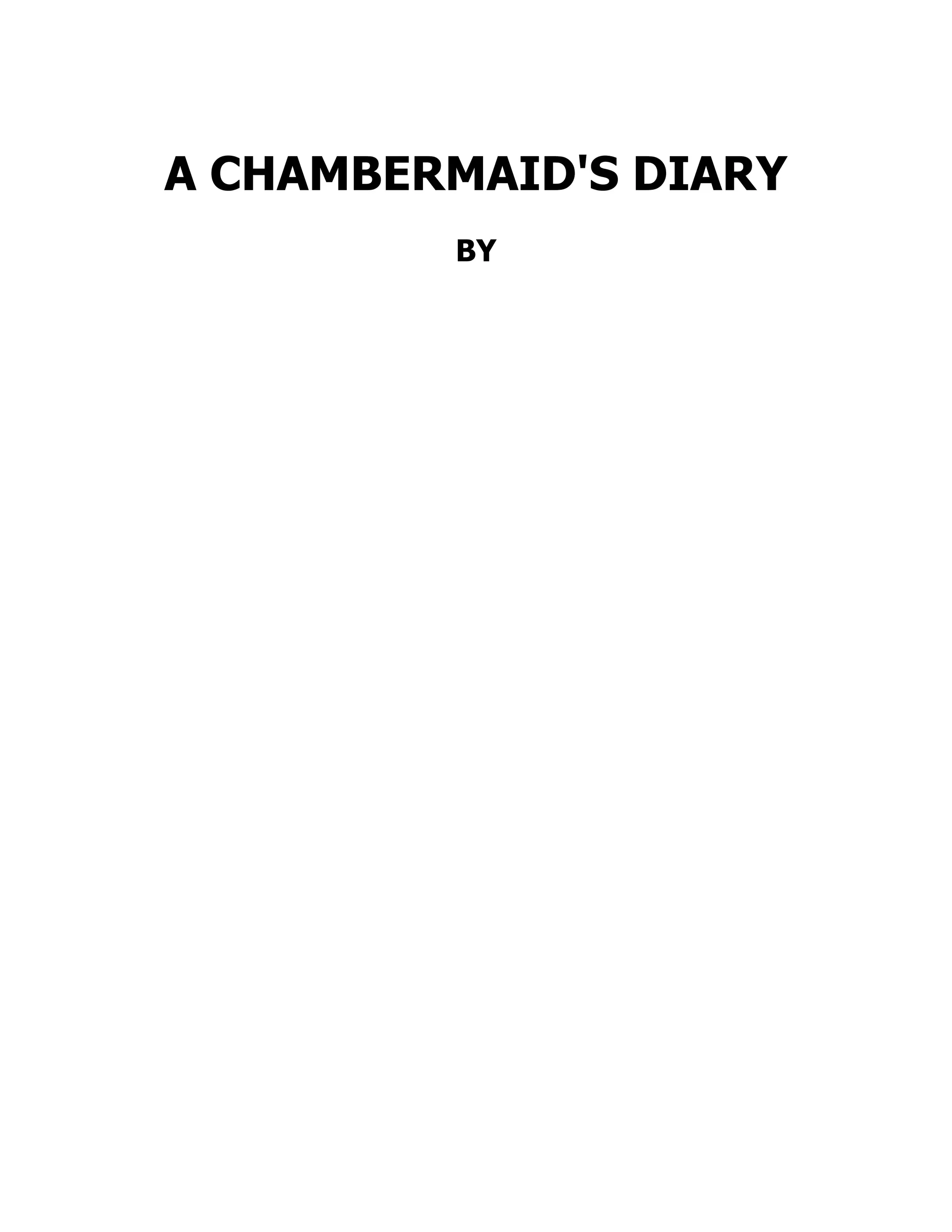 A CHAMBERMAID'S DIARY
BY
 
